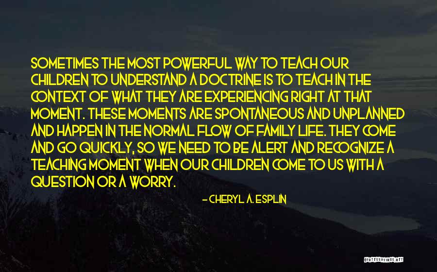 Sometimes The Best Things In Life Are Unplanned Quotes By Cheryl A. Esplin
