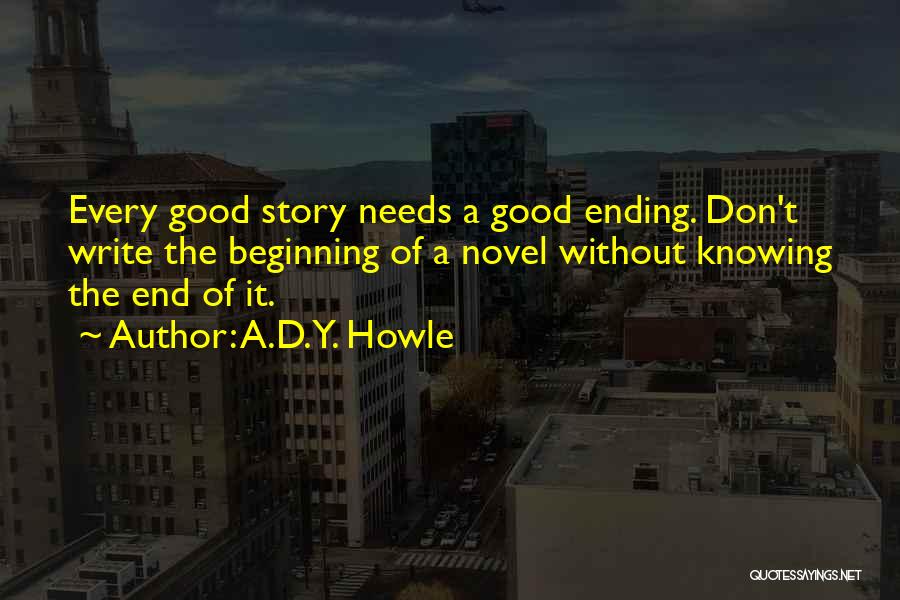 Sometimes The End Is Just The Beginning Quotes By A.D.Y. Howle