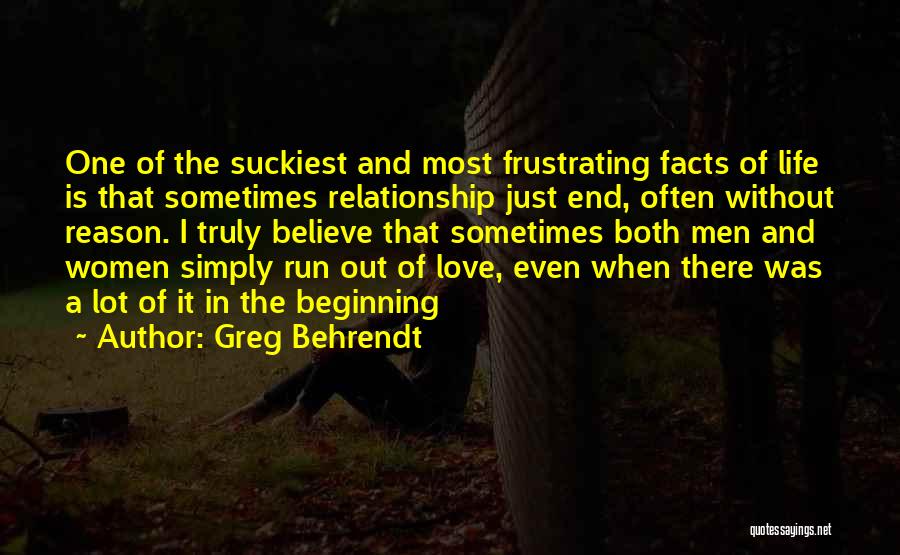 Sometimes The End Is Just The Beginning Quotes By Greg Behrendt
