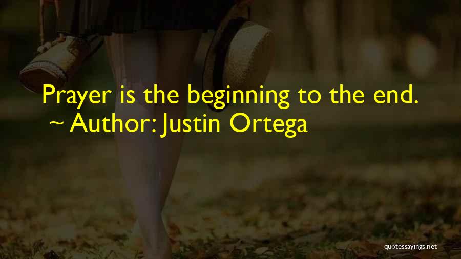 Sometimes The End Is Just The Beginning Quotes By Justin Ortega