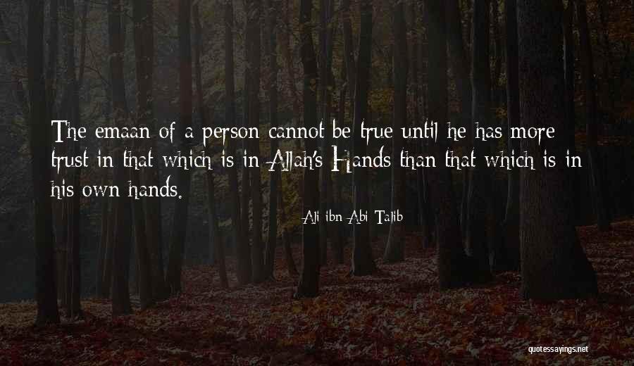 Sometimes The Only Person You Can Trust Is Yourself Quotes By Ali Ibn Abi Talib Sometimes The Only Person You Can Trust Is Yourself Quotes By Ali Ibn Abi Talib