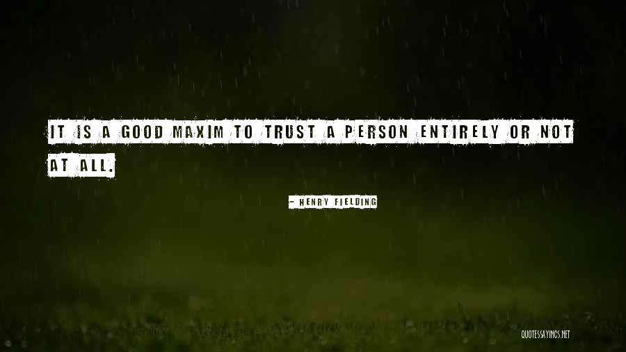 Sometimes The Only Person You Can Trust Is Yourself Quotes By Henry Fielding Sometimes The Only Person You Can Trust Is Yourself Quotes By Henry Fielding