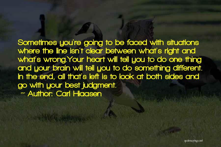 Sometimes The Right Thing To Do Quotes By Carl Hiaasen