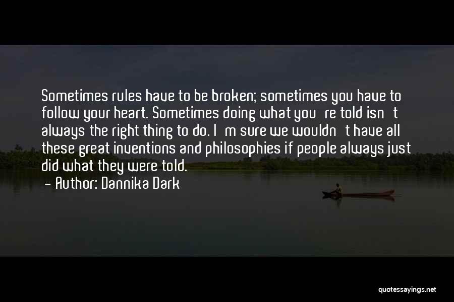 Sometimes The Right Thing To Do Quotes By Dannika Dark