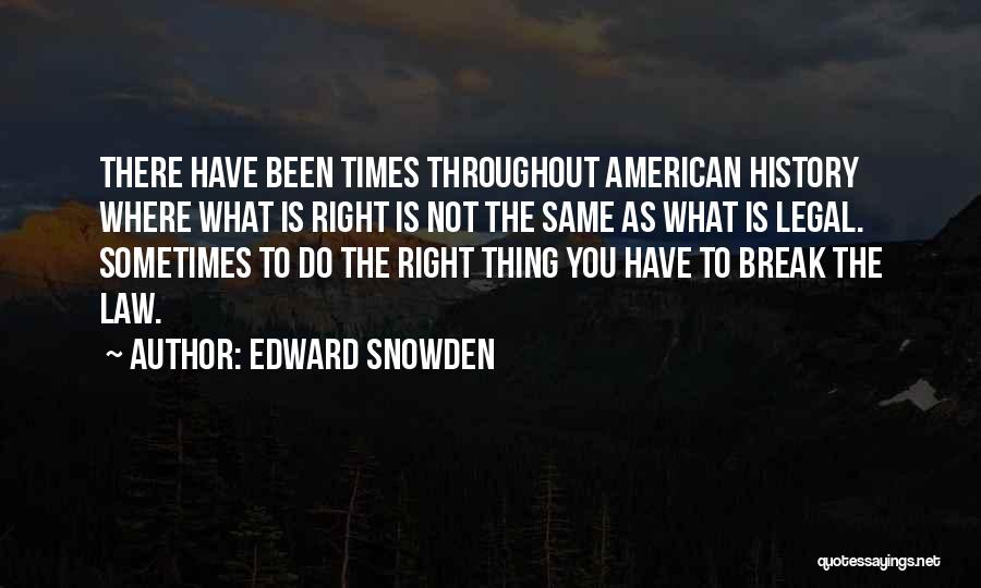Sometimes The Right Thing To Do Quotes By Edward Snowden