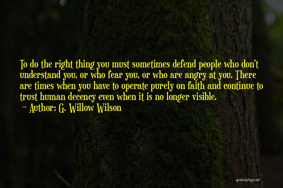 Sometimes The Right Thing To Do Quotes By G. Willow Wilson