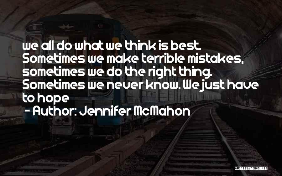 Sometimes The Right Thing To Do Quotes By Jennifer McMahon