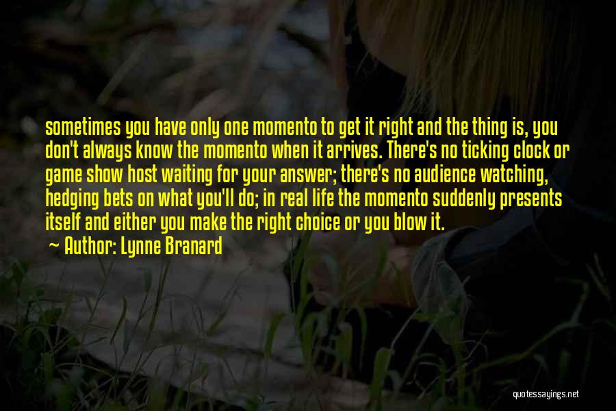 Sometimes The Right Thing To Do Quotes By Lynne Branard
