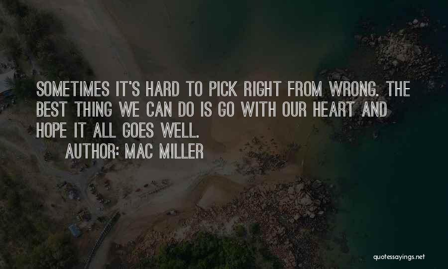 Sometimes The Right Thing To Do Quotes By Mac Miller