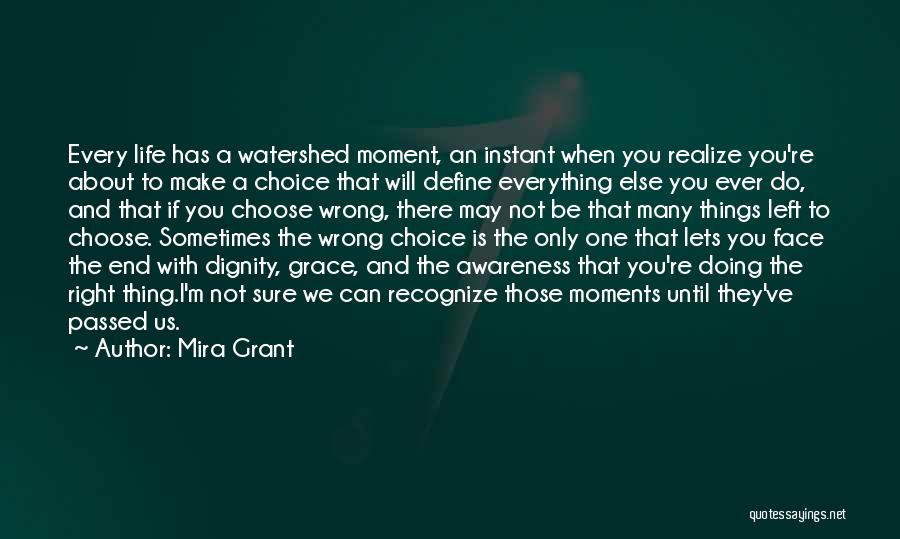 Sometimes The Right Thing To Do Quotes By Mira Grant