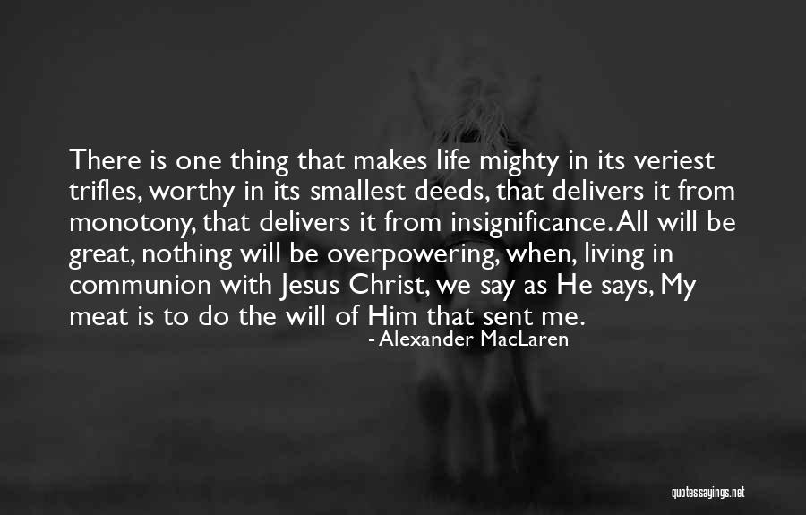 Sometimes The Smallest Things Quotes By Alexander MacLaren Sometimes The Smallest Things Quotes By Alexander MacLaren
