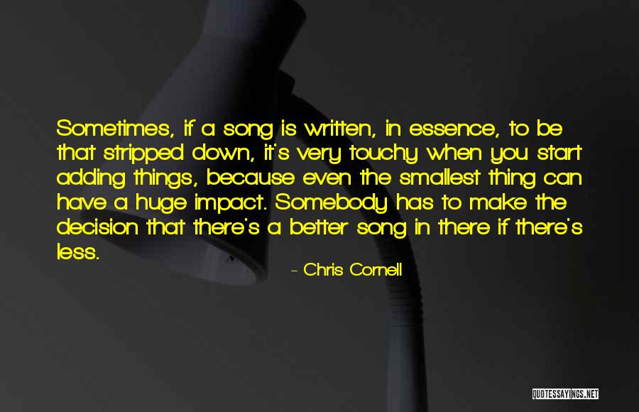 Sometimes The Smallest Things Quotes By Chris Cornell