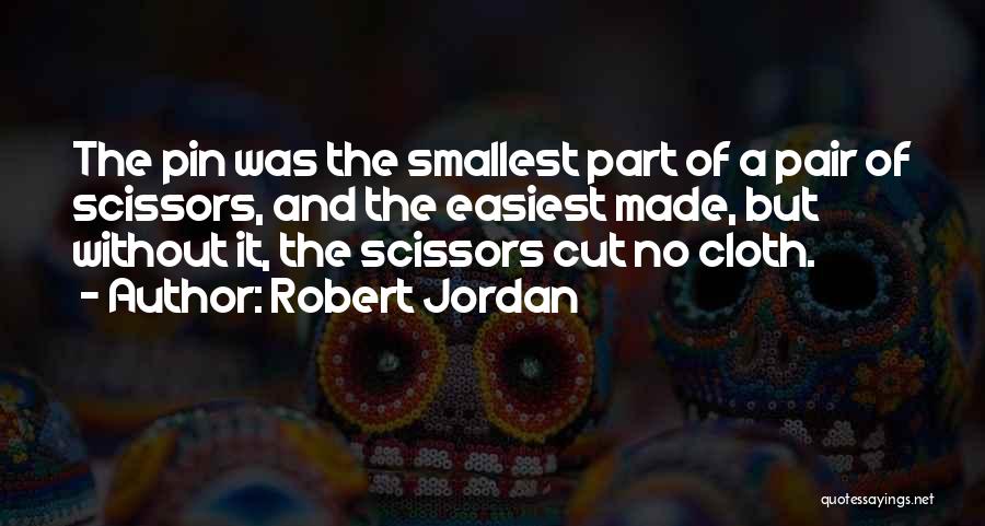 Sometimes The Smallest Things Quotes By Robert Jordan