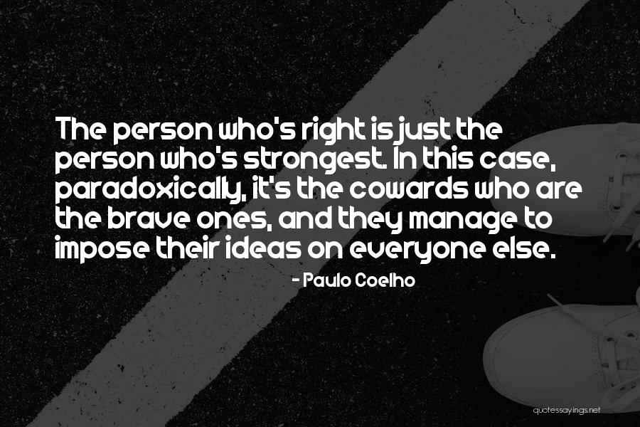 Sometimes The Strongest Person Quotes By Paulo Coelho