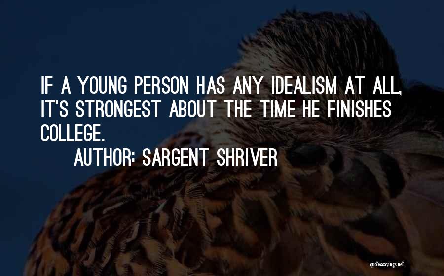 Sometimes The Strongest Person Quotes By Sargent Shriver