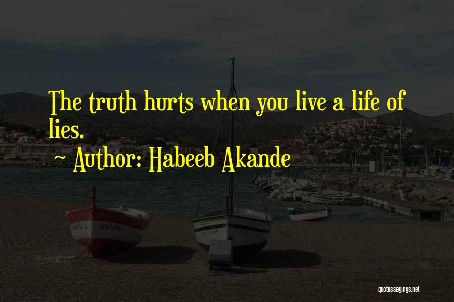 Sometimes The Truth Hurts More Than Lies Quotes By Habeeb Akande