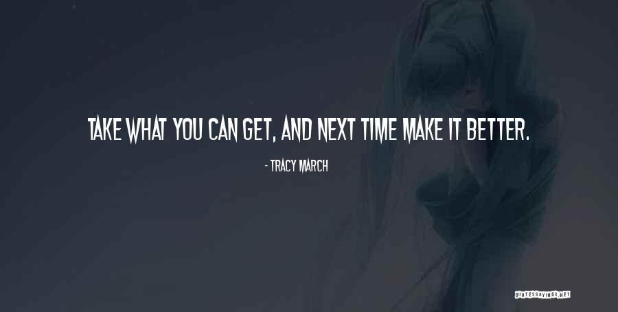 Sometimes There Is No Next Time Quotes By Tracy March Sometimes There Is No Next Time Quotes By Tracy March