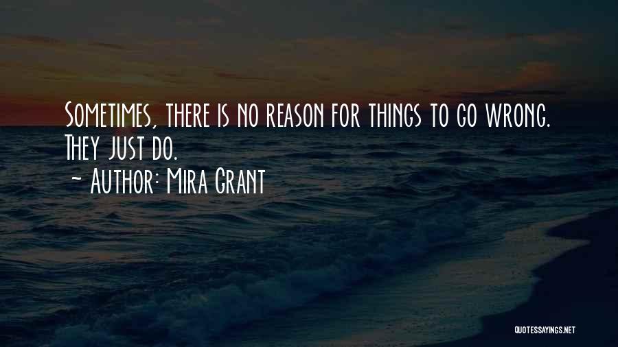 Sometimes There Is No Reason Quotes By Mira Grant