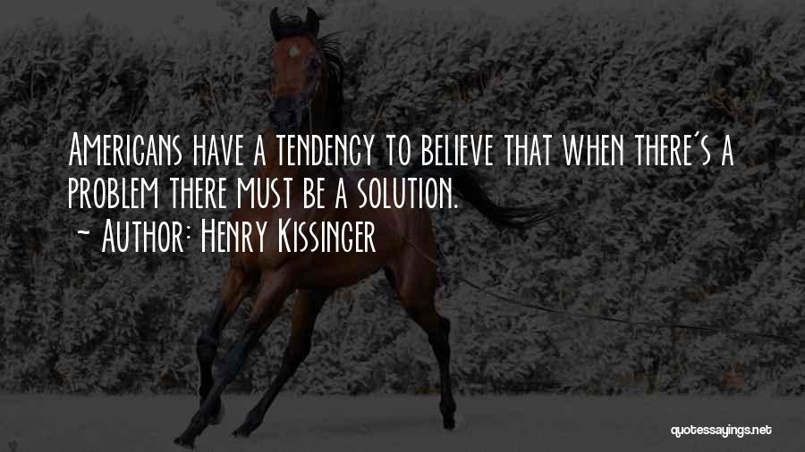 Sometimes There Is No Solution Quotes By Henry Kissinger