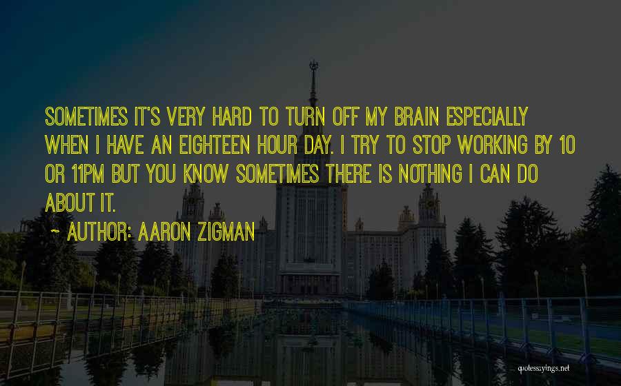 Sometimes There's Nothing You Can Do Quotes By Aaron Zigman