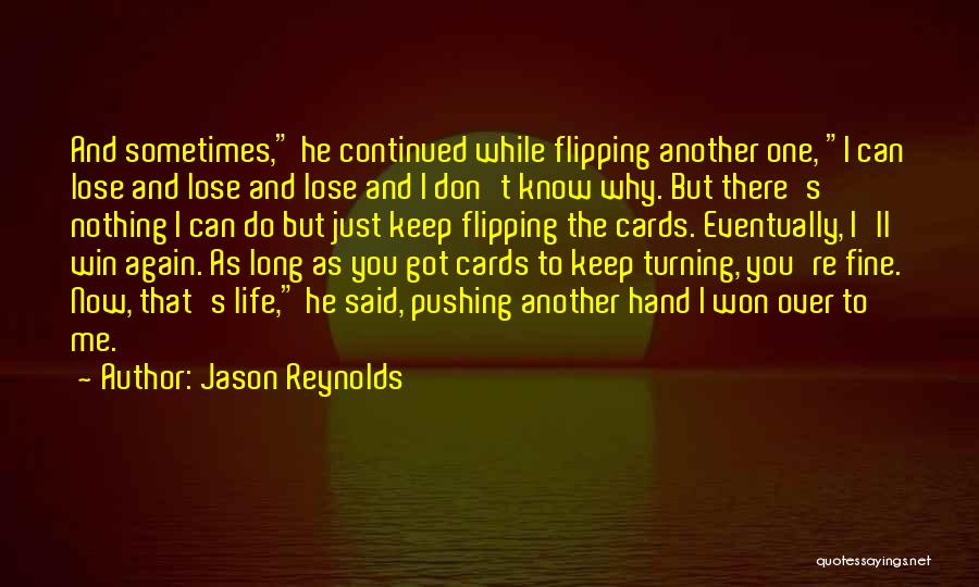 Sometimes There's Nothing You Can Do Quotes By Jason Reynolds