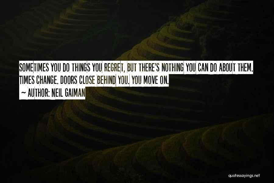 Sometimes There's Nothing You Can Do Quotes By Neil Gaiman