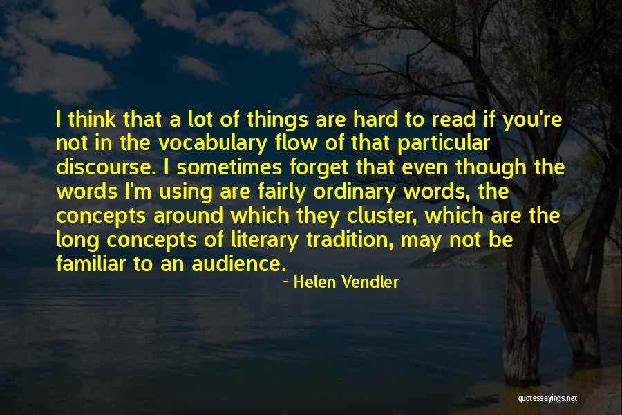 Sometimes Things Are Hard Quotes By Helen Vendler Sometimes Things Are Hard Quotes By Helen Vendler