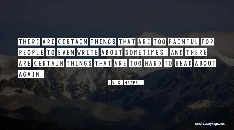 Sometimes Things Are Hard Quotes By V.S. Naipaul Sometimes Things Are Hard Quotes By V.S. Naipaul