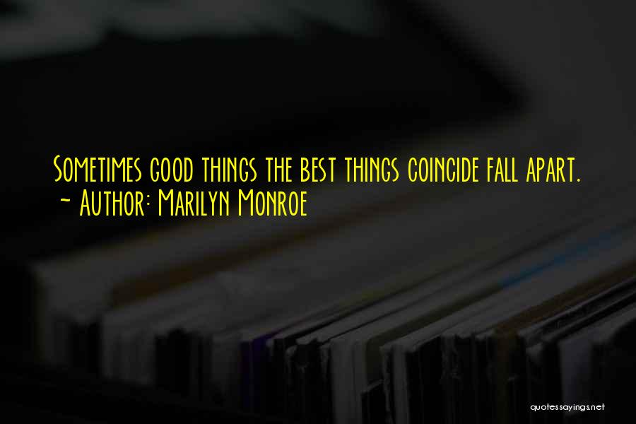 Sometimes Things Fall Apart Quotes By Marilyn Monroe