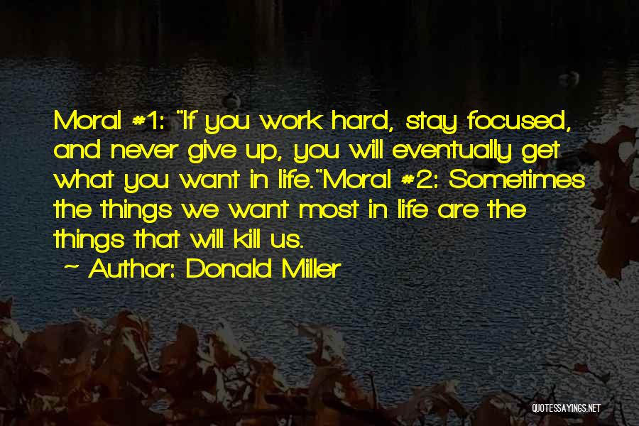 Sometimes Things Get Hard Quotes By Donald Miller