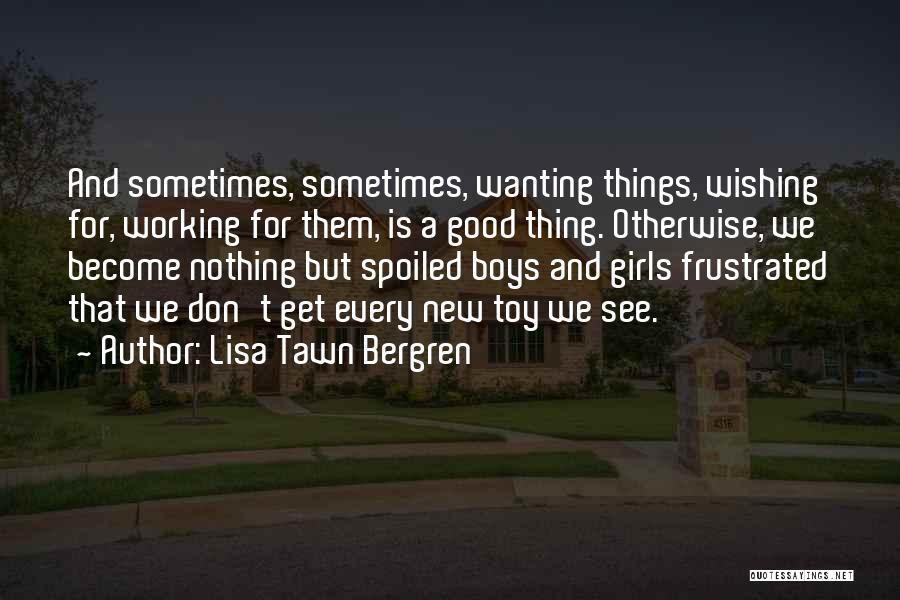 Sometimes Things Get Hard Quotes By Lisa Tawn Bergren