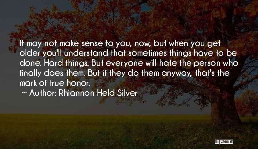 Sometimes Things Get Hard Quotes By Rhiannon Held Silver