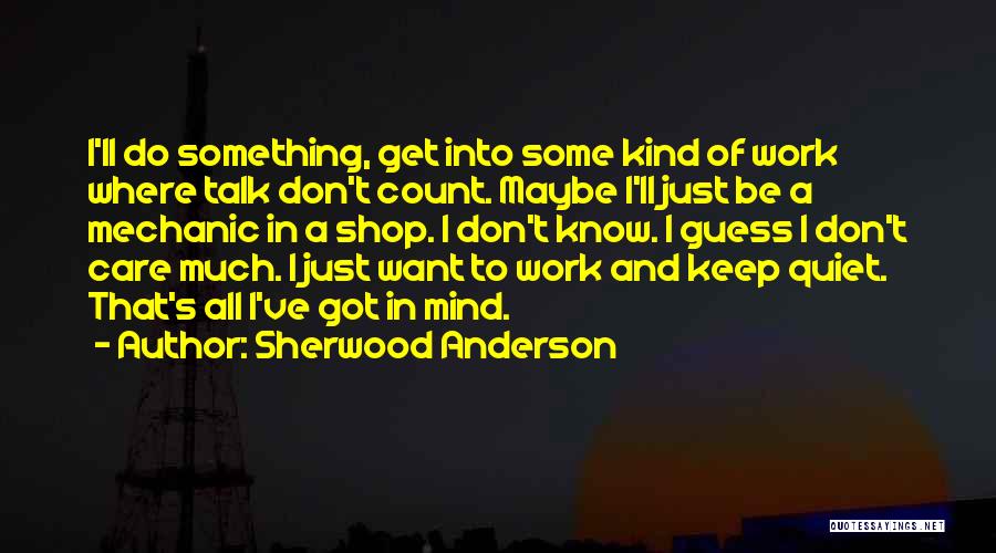 Sometimes Things Just Don Work Out Quotes By Sherwood Anderson