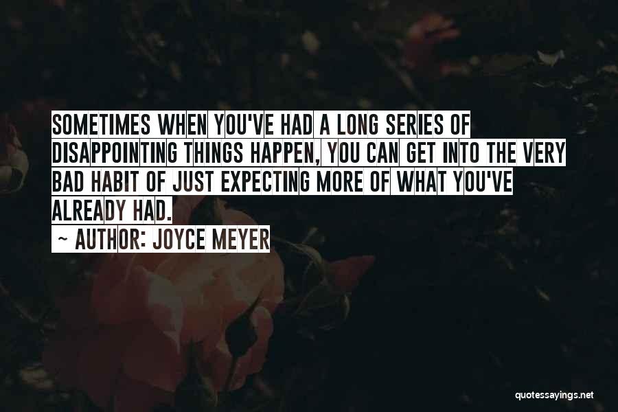 Sometimes Things Just Happen Quotes By Joyce Meyer