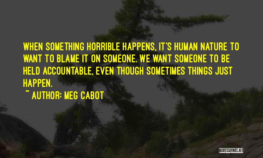 Sometimes Things Just Happen Quotes By Meg Cabot