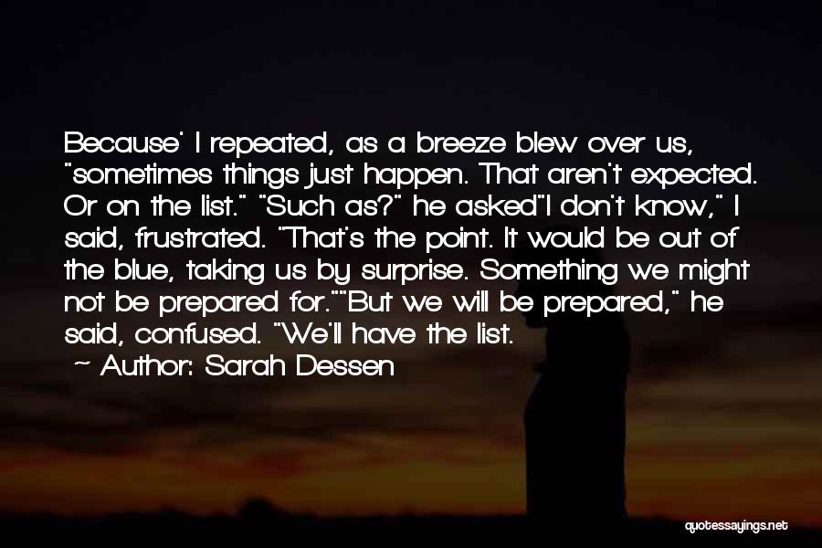 Sometimes Things Just Happen Quotes By Sarah Dessen