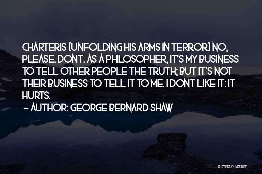 Sometimes Truth Hurts Quotes By George Bernard Shaw