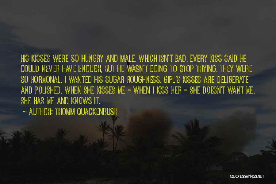 Sometimes Trying Isn't Enough Quotes By Thomm Quackenbush