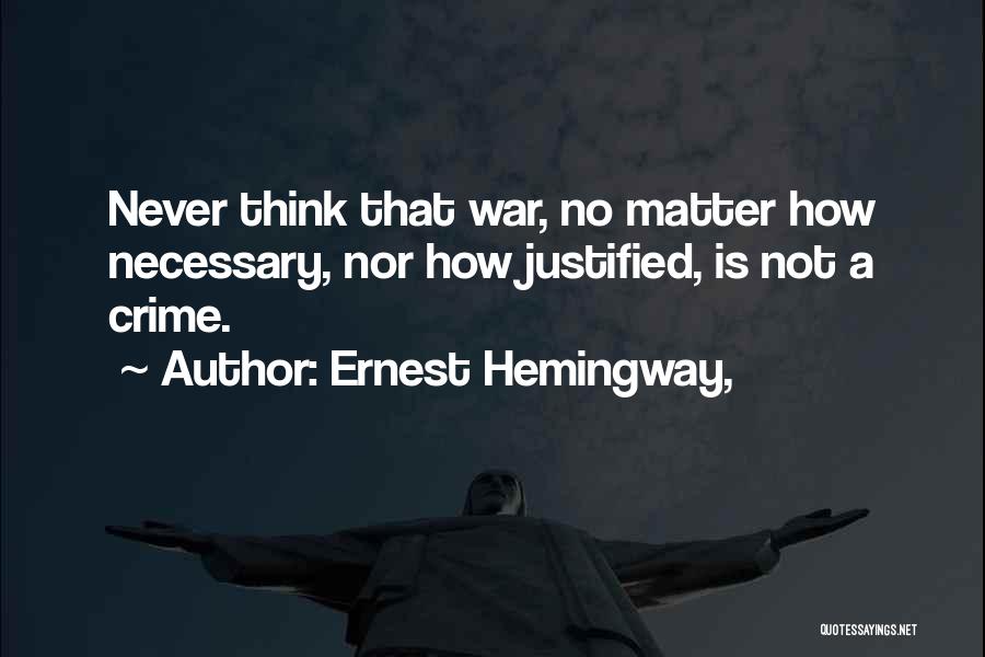 Sometimes War Is Necessary Quotes By Ernest Hemingway,