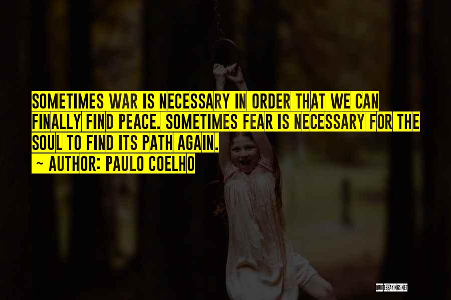 Sometimes War Is Necessary Quotes By Paulo Coelho