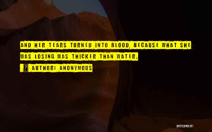 Sometimes Water Is Thicker Than Blood Quotes By Anonymous