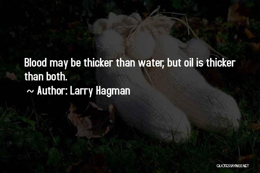 Sometimes Water Is Thicker Than Blood Quotes By Larry Hagman