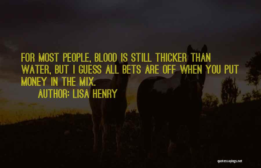 Sometimes Water Is Thicker Than Blood Quotes By Lisa Henry