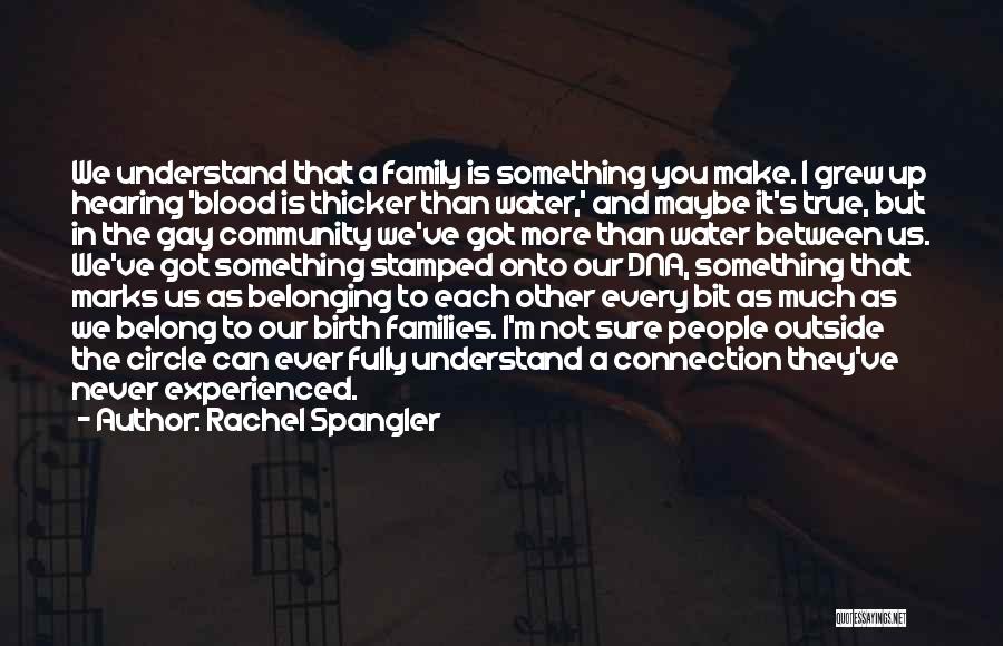 Sometimes Water Is Thicker Than Blood Quotes By Rachel Spangler