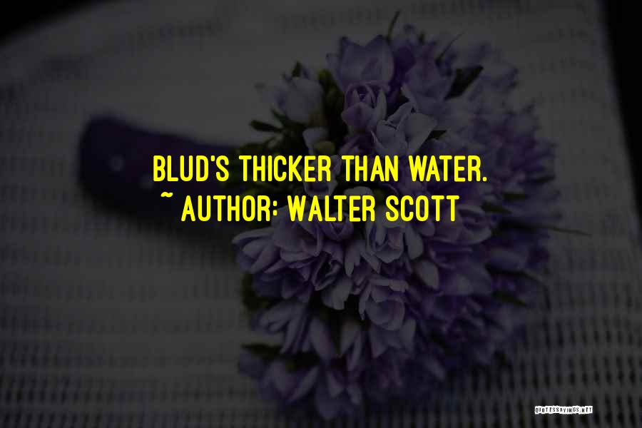 Sometimes Water Is Thicker Than Blood Quotes By Walter Scott