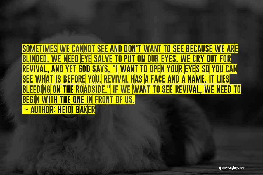 Sometimes We Are Blinded Quotes By Heidi Baker