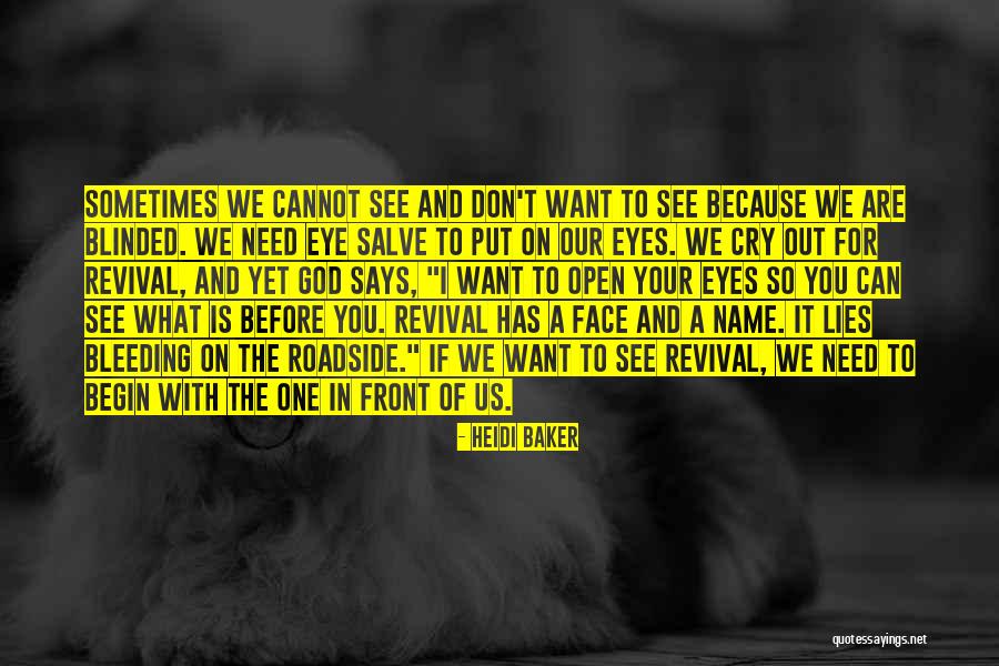 Sometimes We Are Blinded Quotes By Heidi Baker Sometimes We Are Blinded Quotes By Heidi Baker