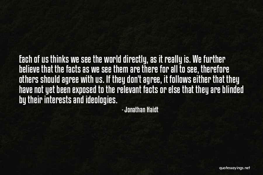 Sometimes We Are Blinded Quotes By Jonathan Haidt Sometimes We Are Blinded Quotes By Jonathan Haidt