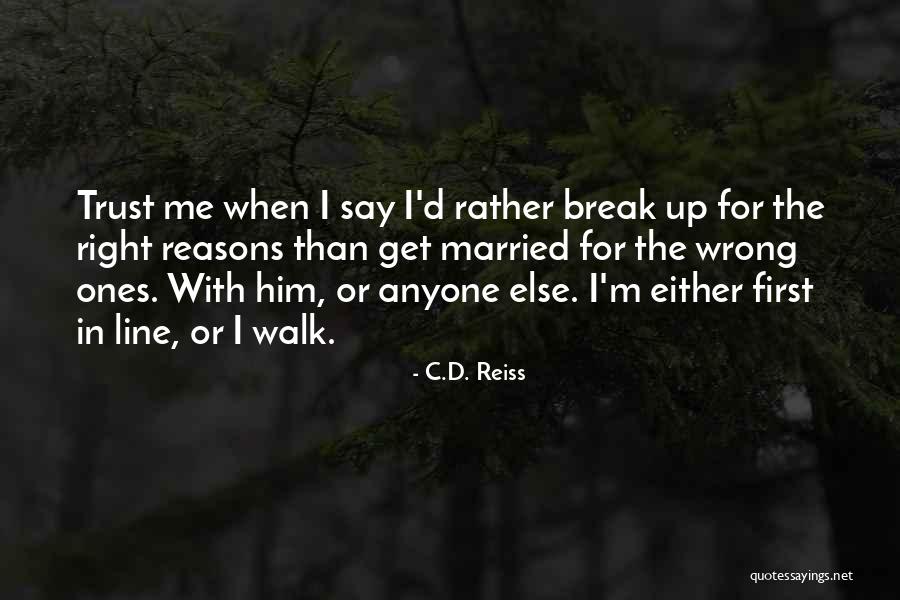Sometimes We Do The Wrong Things For The Right Reasons Quotes By C.D. Reiss Sometimes We Do The Wrong Things For The Right Reasons Quotes By C.D. Reiss