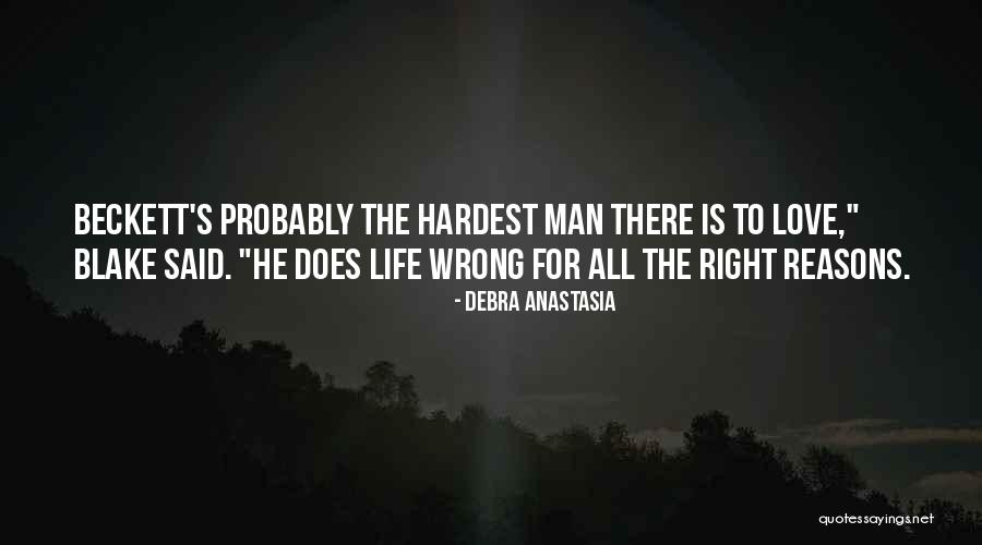 Sometimes We Do The Wrong Things For The Right Reasons Quotes By Debra Anastasia Sometimes We Do The Wrong Things For The Right Reasons Quotes By Debra Anastasia